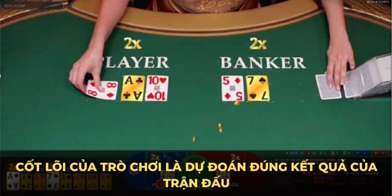 Luật chơi baccarat cốt lõi của trò chơi