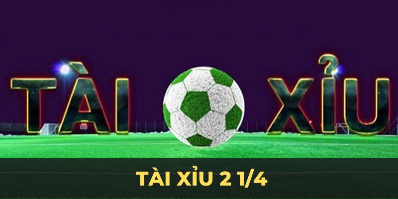 tài xỉu 2 1/4 ảnh